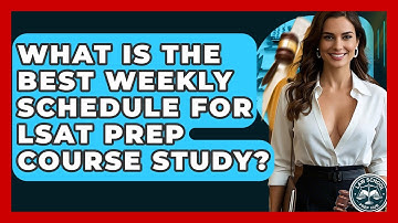 What Is The Best Weekly Schedule For LSAT Prep Course Study? - Law School Prep Hub