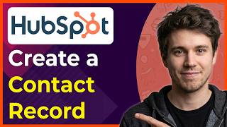 How to Create a Contact Record in Hubspot CRM (New Interface) [2026 guide]
