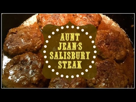 Aunt Jean's Salisbury Steak~