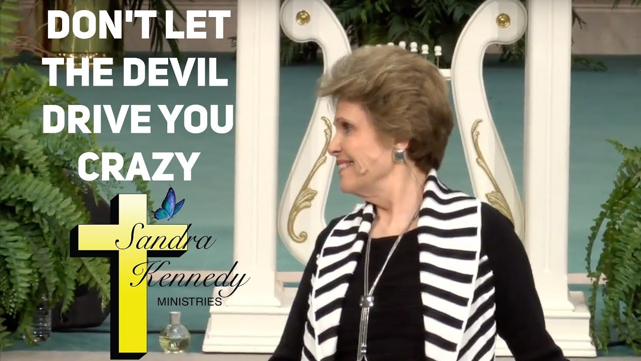 Don't Let the Devil Drive You Crazy by Dr. Sandra Kennedy - YouTube