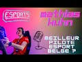 Interview mathias kuhn pilote esport belge