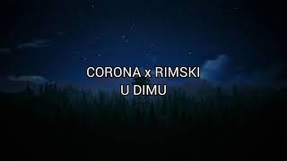 CORONA x RIMSKI - U DIMU | Lyrics video |