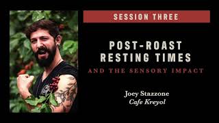 Post-Roast Resting Times and the Sensory Impact | Joey Stazzone
