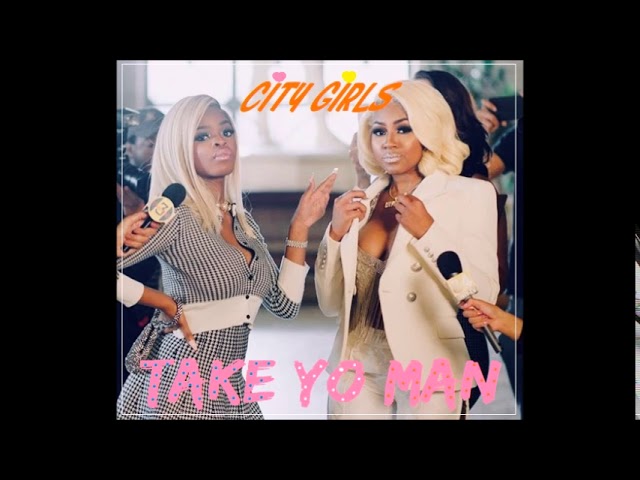 City Girls - Take Yo Man (Clean Version)