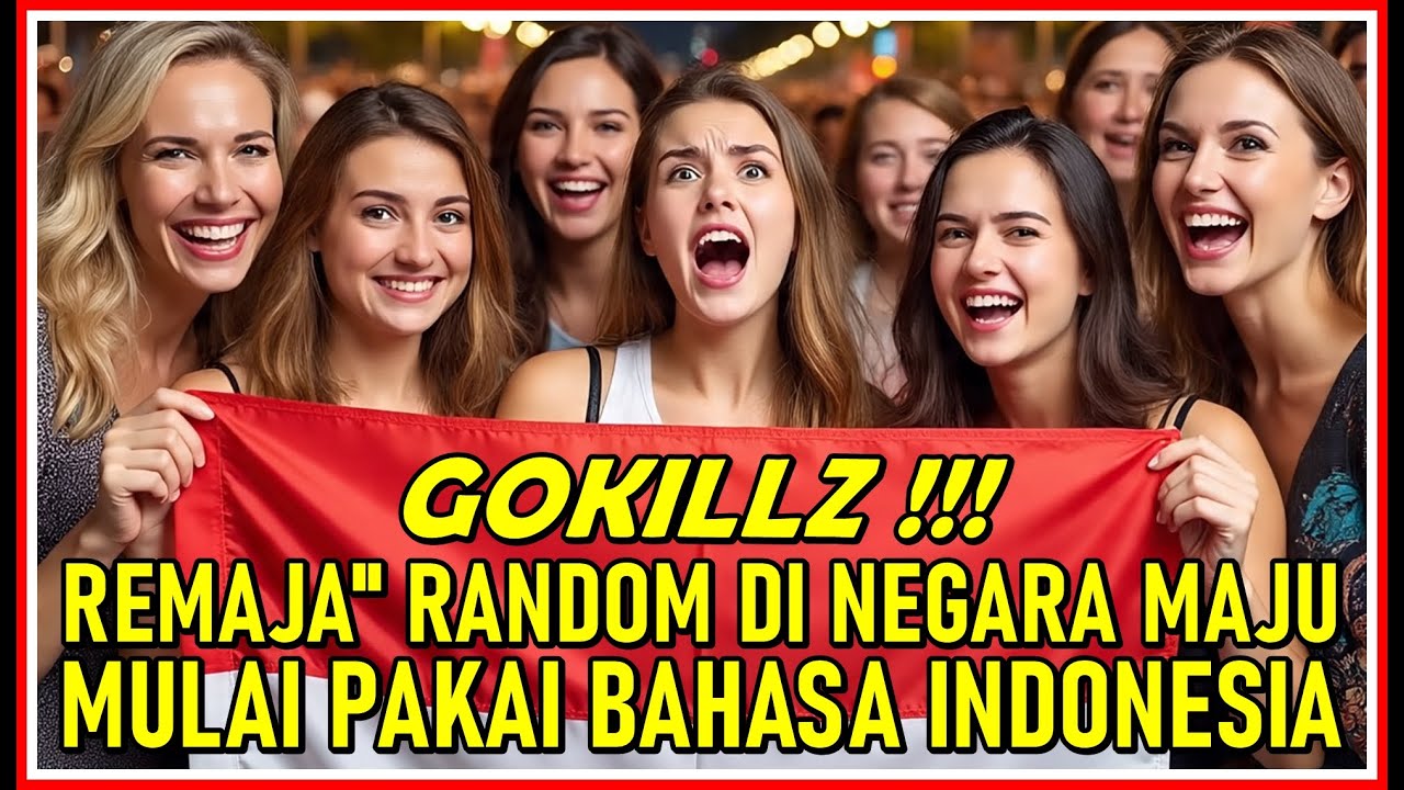 MERINDING ⁉️ REMAJA-REMAJA GAUL DI NEGARA MAJU, JADIKAN B. INDONESIA SEBAGAI STANDAR BAHASA KEREN ‼️