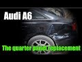 Audi A6. The quarter panel replacement. Замена заднего крыла.