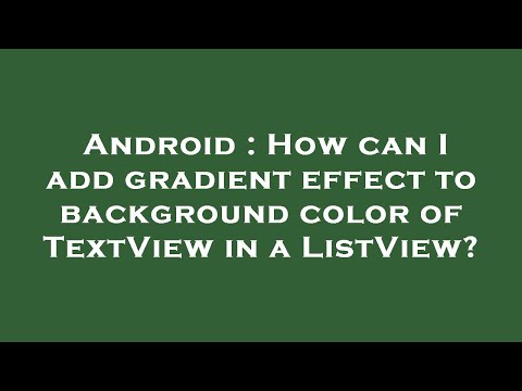 Android : How can I add gradient effect to background color of TextView in a ListView?