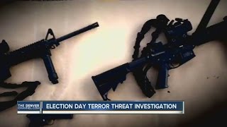 Election Day terror threat investigaiton