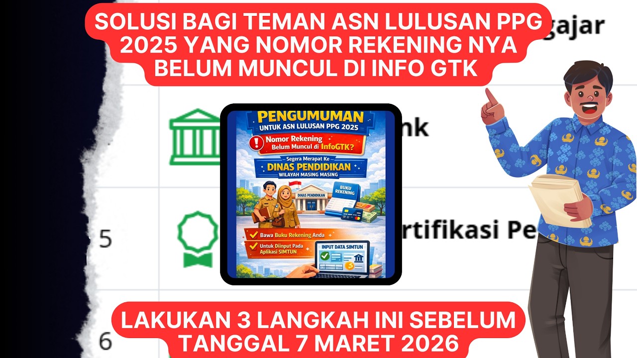 SOLUSI UNTUK ASN LULUSAN PPG 2025 YANG NOMOR REKENINGNYA BELUM MUNCUL DI INFO GTK