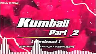 Kumbali Part_2_  Unreleased Dj Oms Musi Dj Venkatesh VK × Vaibhav Creative #unreleased #trending 