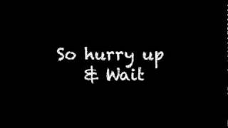 Video thumbnail of "Stereophonics - Hurry Up and Wait Lyrics"