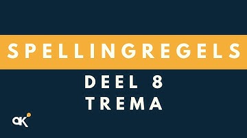 Spellingregels deel 8: Trema