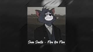 Sam Smith - Fire On Fire || sped up+reverb