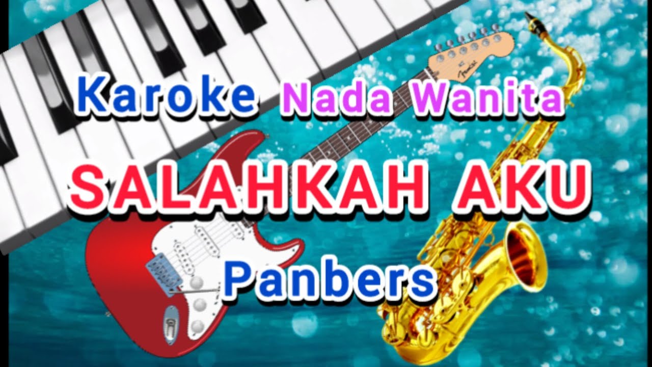 SALAHKAH AKU KAROKE NADA WANITA PANBERS (@syantolkg ) 
