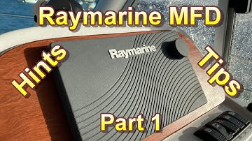 Raymarine multifunction display (MFD) Hints & Tips Part 1
