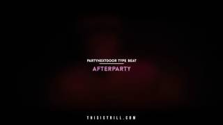 PartyNextDoor Type Beat - Afterparty (Prod. by The Trill)