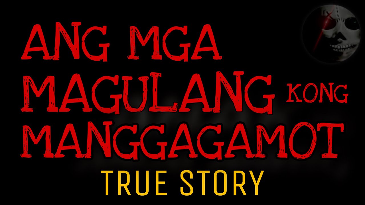 ANG MGA MAGULANG KONG MANGGAGAMOT | True Story