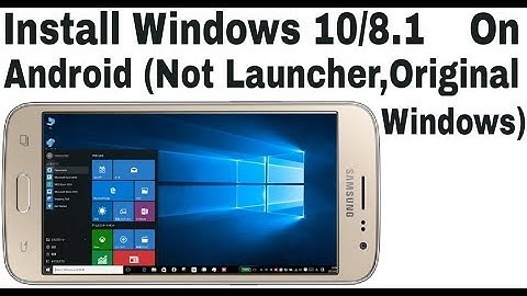 Install Original Windows 8.1 or 10 OS on your Android - No Root