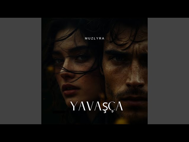 Yavaşça