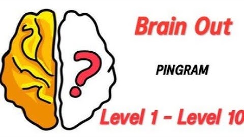 Walkthrough from Level 1 to Level 10 || Brain Out || PINGRAM