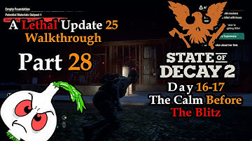 State of Decay 2: A LETHAL UPDATE 25 WALKTHROUGH PART 28// NO BOONS// THE CALM BEFORE THE BLITZ