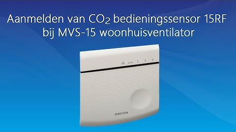 Instructie aanmelden van CO2 bedieningssensor 15RF Orcon
