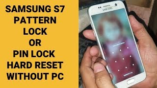 How To Hard Reset S7 Pattern Lock Or Pin Lock Without PC   | mobile cell phone |