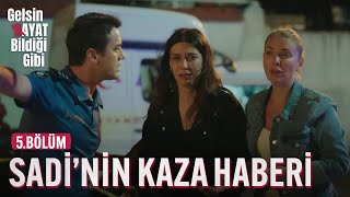 Songül ve Derya Sadi'nin Kaza Haberini Aldı - Gelsin Hayat Bildiği Gibi (5.Bölüm)