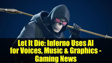 Let It Die: Inferno Uses AI for Voices, Music & Graphics - Gaming News