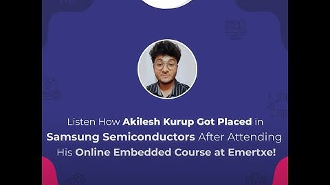 Best Online Embedded Systems Course | Student Review |Akilesh Kurup placed at Samsung Semiconductors