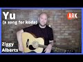 Yu (A Song For Koda) - Guitar Lesson - Ziggy Alberts