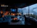 Deadline Mode ⚠️ Music to Lock In &amp; Get Things Done | Ultimate Concentration Background