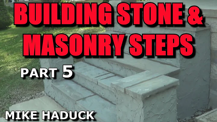 BUILDING STONE & MASONRY STEPS (part 5) Mike haduck