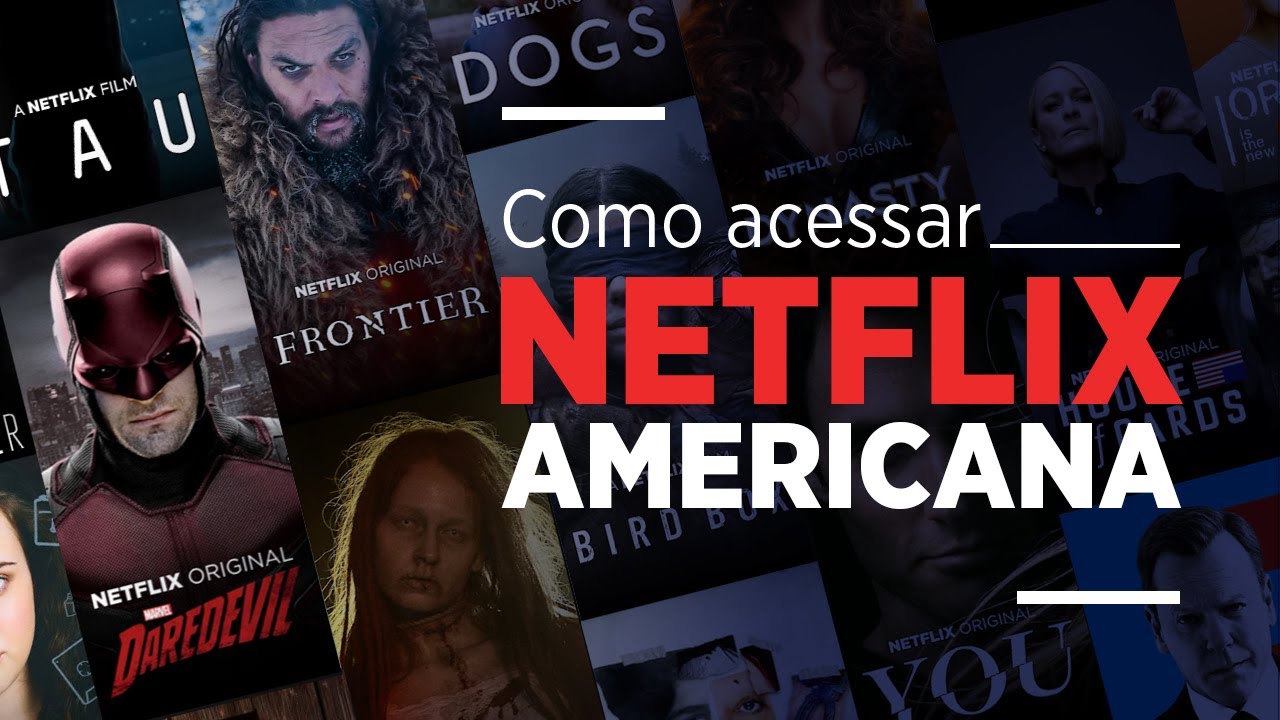 Como Assistir a Netflix dos EUA