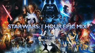 STAR WARS: MEGA MIX | 1 HOUR EPIC MUSIC