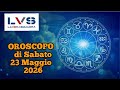 SABATO 23 MAGGIO 2026 - OROSCOPO DEL GIORNO 🌠