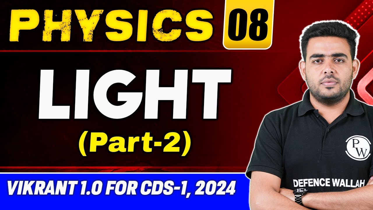CDS Physics: Light Part 02 | CDS 1 2024