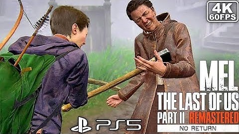 Mel Grounded No Return |The Last of Us Part II