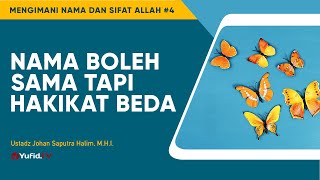 Nama Boleh Sama tapi Hakikat Berbeda - Ustadz Johan Saputra Halim, M.H.I. - Ceramah Singkat