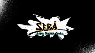 Será - legião Urbana Cover (Part. Especial Julio Ettore )