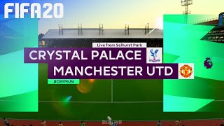 FIFA 20 - Crystal Palace vs. Manchester United @ Selhurst Park