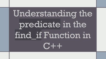 Understanding the predicate in the find_if Function in C+ +