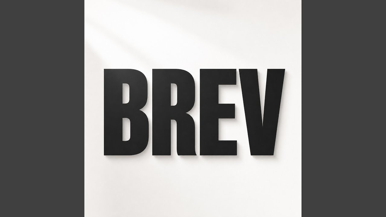 Watch BREV on YouTube Watch BREV on YouTube