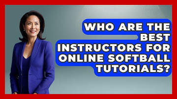 Who Are the Best Instructors for Online Softball Tutorials? | Softball Basics and Beyond News