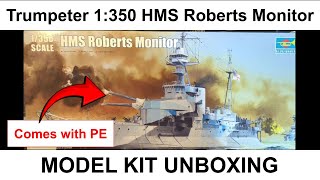 HMS Roberts Monitor | 1:350 Trumpeter scale model unboxing | King's hobbies