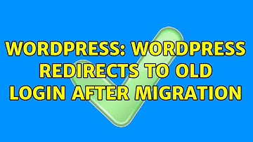 Wordpress: Wordpress redirects to old login after migration (2 Solutions!!)