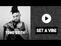 Set A Vibe Tone Stith | VIBE
