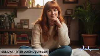 Sesilya - İyi Ki Doğmuşum Ben 