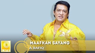 A. Rafiq - Maafkan Sayang