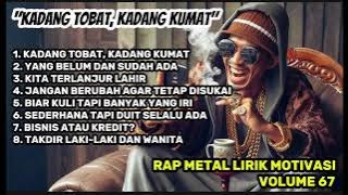 Rap Metal Volume 67 || Lirik Motivasi Jalani Hidup || Kadang Tobat Kadang Kumat🔥💪🎤⚡